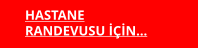 HASTANE RANDEVUSU İÇİN…